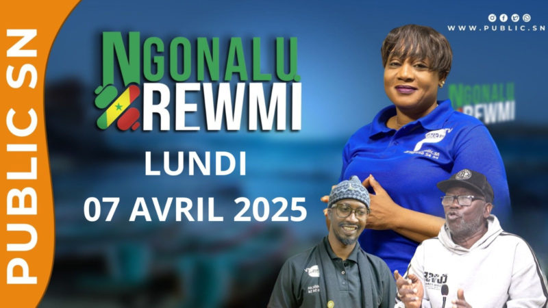 Ngonalu Rewmi (07/04/2025) |Par Aissatou Diop Fall