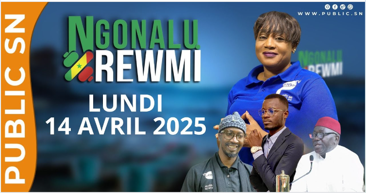 Ngonalu Rewmi (14/04/2025) : Abdou Aziz et sa team décrypte l’actu du jour